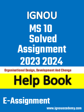 IGNOU MS 10 Solved Assignment 2023 2024